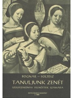   Bognár Rezső-Soltész Erzsébet: Tanuljunk zenét-szolfézskönyv felnőttek számára