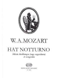   Wolfgang Amadeus Mozart:  hat notturno-három énekhangra (vagy versenykarra) és zongorára