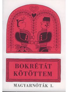 Várheyli Antal:  Bokrétát kötöttem- Magyar nóták