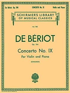 Bériot, Charles-Augueste de:CONCERTO NO.9 IN A MINOR