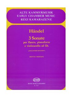   Handel: Három szonáta fuvolára, zongorára, csellóra  ad lib. "Hallenser Sonaten"
