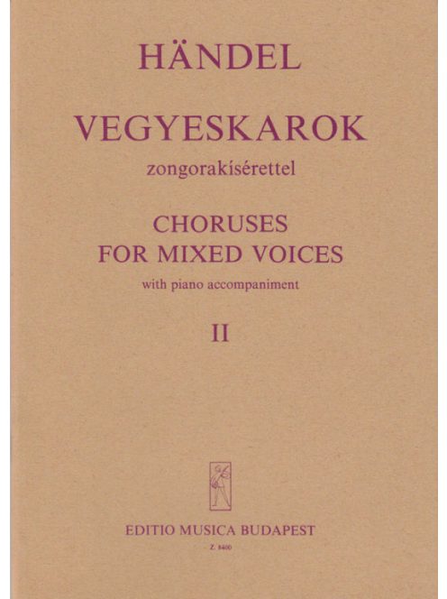 George Friedrich Handel:  Vegyeskarok zongorakísérettel (Oratórium részletek)