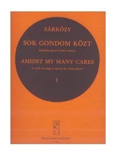   Sárközy István:  Sok gondom közt 1.-Dalciklus József Attila verseire