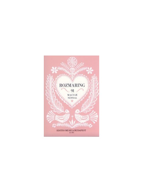 Kiss Lajos:  Rozmaring-91 magyar népdal