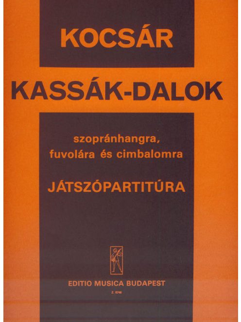 Kocsár Miklós:  Kassák-Dalok-szopránhangra,fuvolára,cimbalomra