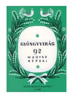 Bárdos Lajos:  Gyöngyvirág-92 magyar népdal