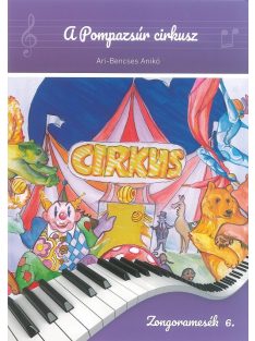Ari-Bencses Anikó: A Pompazsúr cirkusz