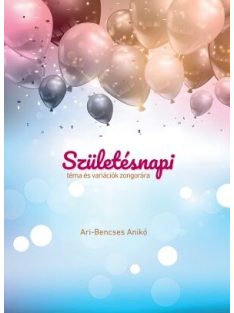 Ari-Bencses Anikó: Születésnapi téma és variációk