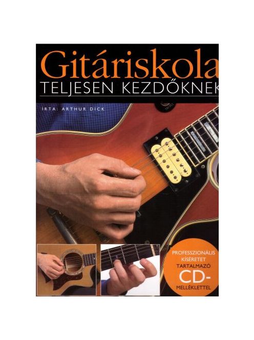 Artur Dick:  Gitáriskola teljesen kezdőknek-angol nyelvű változat (AM92615)