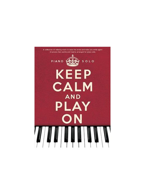 Keep Calm And Play On: Piano Solo