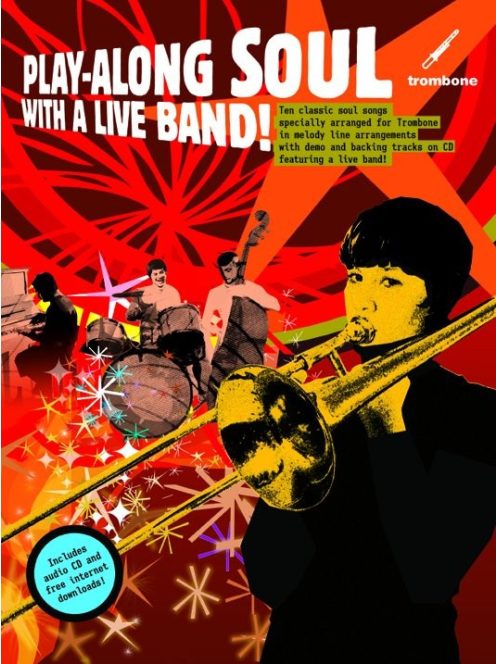 Play Along Soul  with a live band:  trombone- CD melléklettel, kód az internetes segédanyaghoz