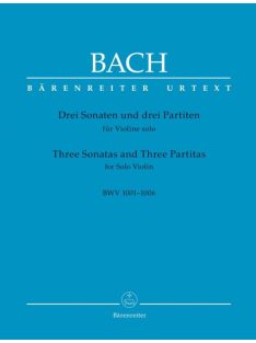   Bach, Johann Sebastian: Three Sonatas and Three Partitas for Solo Violin BWV 1001-1006