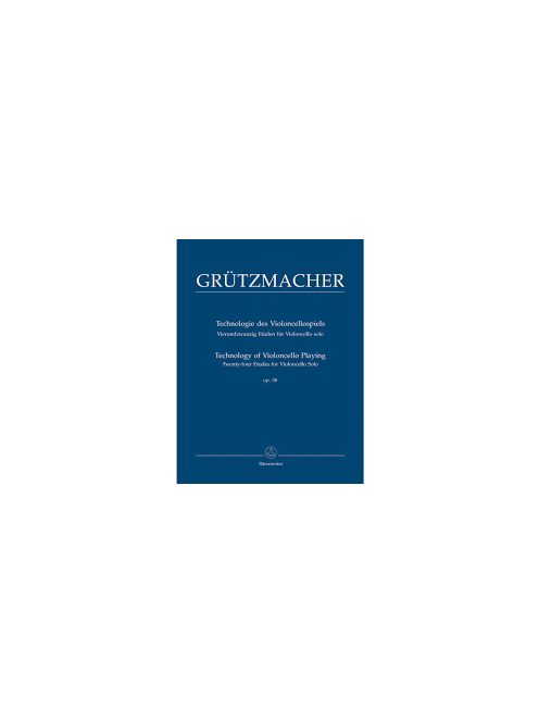 Grützmacher: Technology of Violoncello Playing