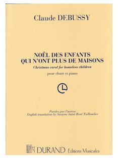   Cloude Debussy:  Noel des Enfants Qui N'Ont Plus de Maisons