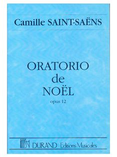Camille Saint-Saens:  Oratorio De Noel