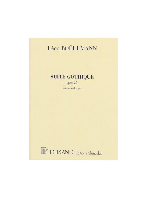 Léon BOELLMANN: SUITE GOTHIQUE op.25 pour grand orgue