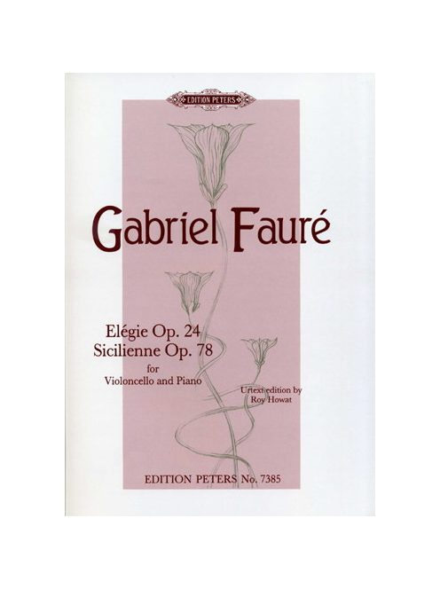 Gabriel Fauré: Elégie Op.24 & Sicilienne Op. 78 for Violoncello and Piano