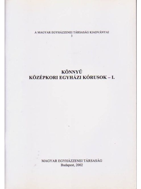 Dobszay László: Könnyű középkori egyházi kórusok -I