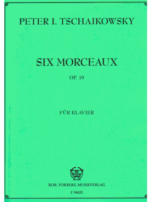 Pyotr Ilyich Tschaikowsky:  Six Morceaux op.19