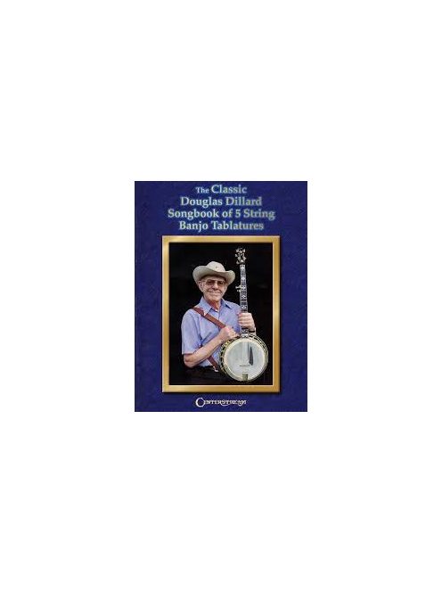 The Classic Douglas Dillard Songbook of 5 String Banjo Tablatures