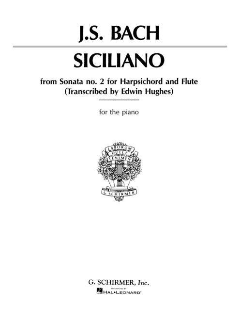 J.S.Bach: SICILIANO-from Sonata no. 2 for Harpsichord and Flute (Transcribed by Edwin Hughes)