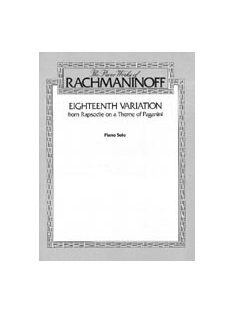  Sergey Vasilyevich Rachmaninov: A Rhapsody On A Theme Of Paganini - 18th Variation