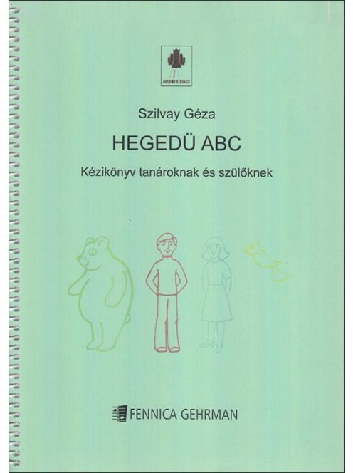 Szilvay, Géza:Hegedű ABC-Kézikönyv tanároknak és szülőknek