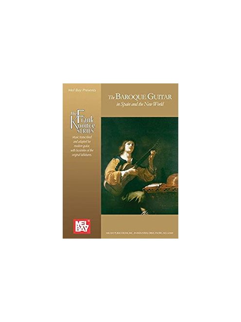 Frank Kooncde: The Baroque Guitar- in Spain and the New Wold