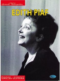   EDIT PIAF - legendás sanzonénekes dalai zongorakísérettel, akkordjelzéssel, eredeti szövegekkel