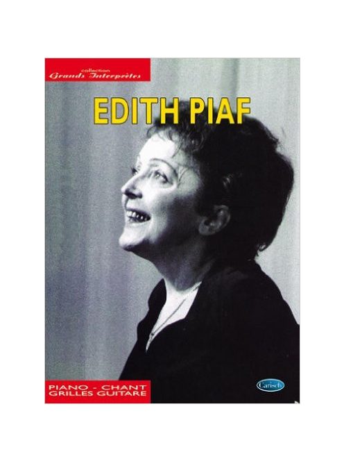 EDIT PIAF - legendás sanzonénekes dalai zongorakísérettel, akkordjelzéssel, eredeti szövegekkel