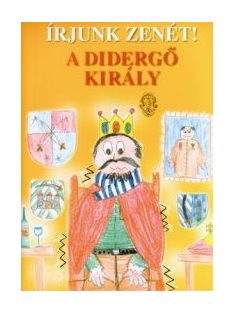   Hunyadi: ÍRJUNK ZENÉT! - A didergő király - Móra Ferenc meséje nyomán