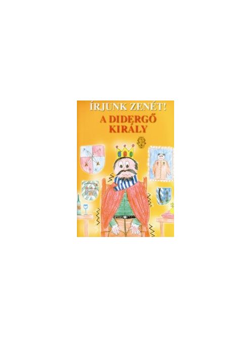 Hunyadi: ÍRJUNK ZENÉT! - A didergő király - Móra Ferenc meséje nyomán