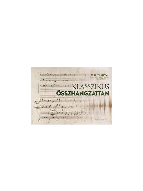 Győrffy István: Klasszikus összhangzattan (jelenleg nem elérhető)
