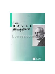 Maurice Ravel: Sonate Posthume pour violin & piano