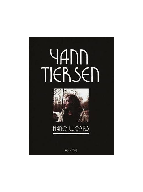 Yann Tiersen: Piano Works (1994-2003)