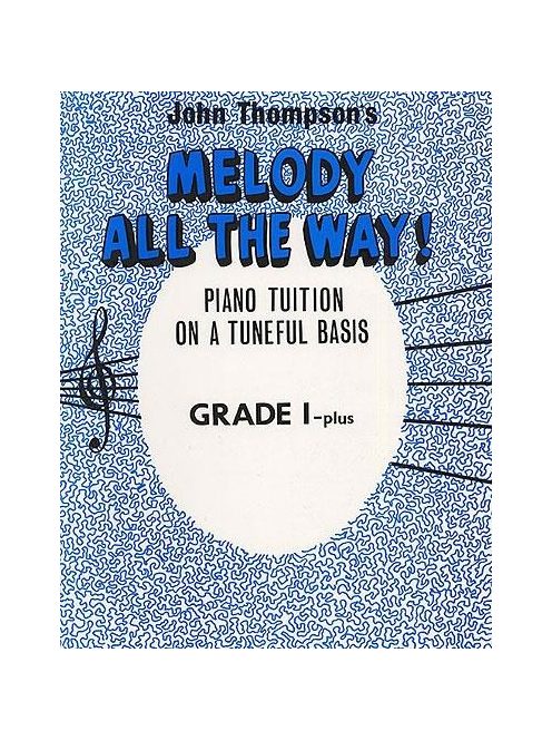 John Thompson's Melody Oll The Way!-Grade 1-plus
