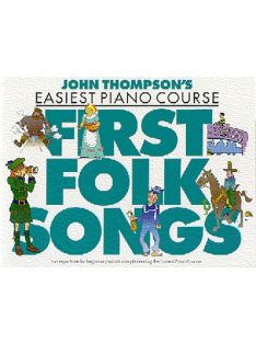 John Thompson's Easiest Piano Course-First Folk Songs