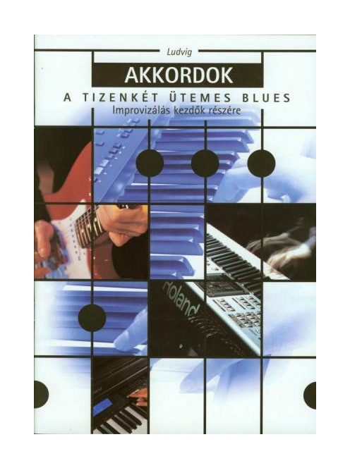 Ludvig:  Akkordok, A tizenkét ütemes blues, Improvizálás kezdők részére