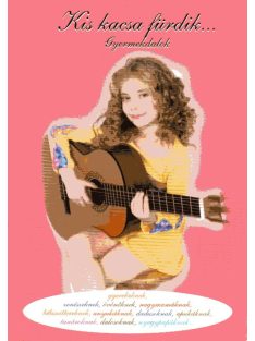 Kis kacsa fürdik /Gyermekdalok gitárra, CD-melléklettel