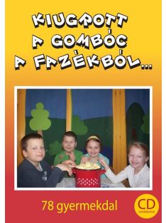   Kiugrott a gombóc... 78 gyermekdal gitárkísérettel, CD melléklettel