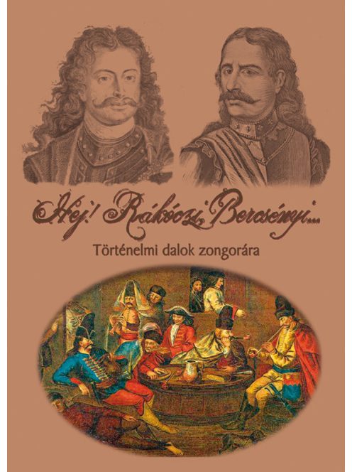 Hej! Rákóczi Bercsényi, Történelmi dalok zongorára