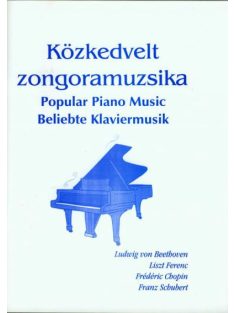   Beethoven,Liszt, Chopin, Schubert:  Közkedvelt zongoramuzsika
