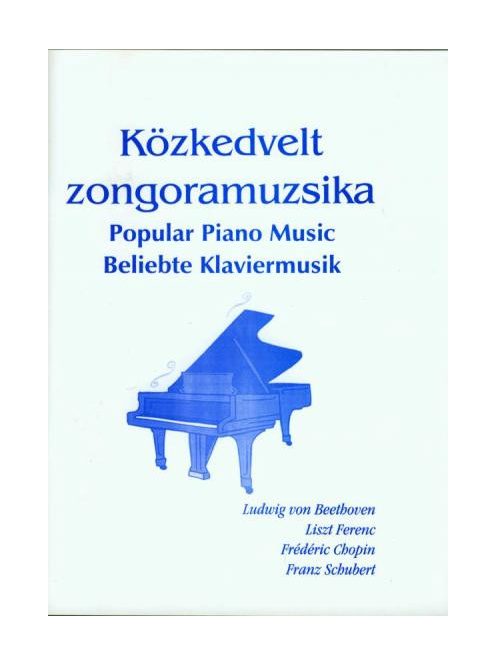 Beethoven,Liszt, Chopin, Schubert:  Közkedvelt zongoramuzsika