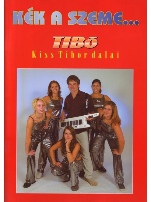 Kék a szeme - TIBÓ - Kiss Tibor dalai
