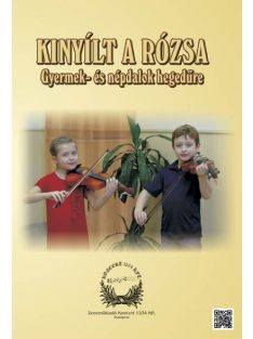 Kinyílt a rózsa - gyermek- és népdalok hegedűre