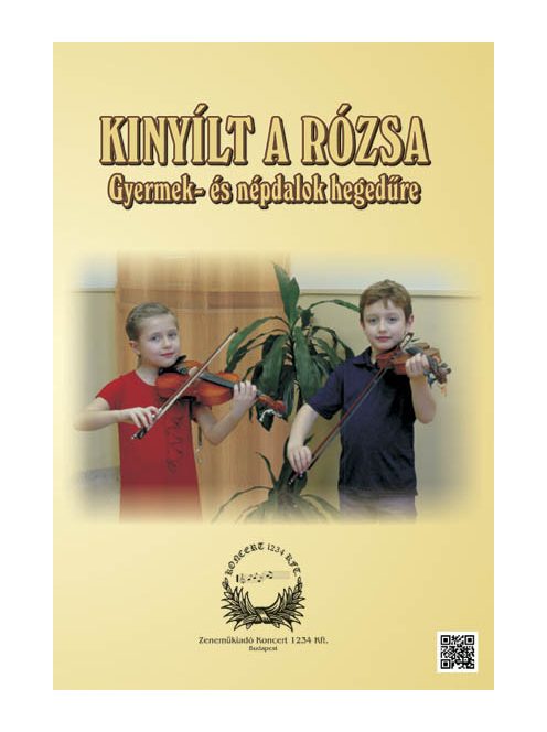 Kinyílt a rózsa - gyermek- és népdalok hegedűre