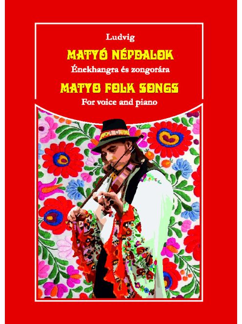 Matyó népdalok énekhangra és zongorára