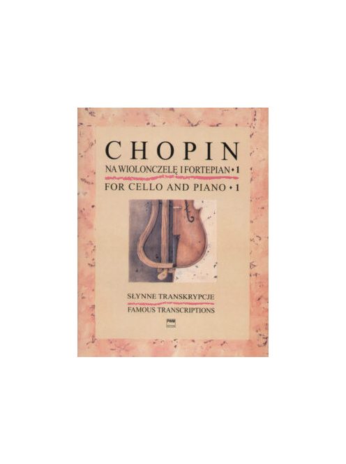 Chopin, Frédéric: Famous transcriptions for cello and piano Vol. 1