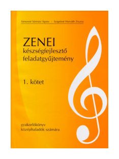 Zenei készségfejlesztő feladatok gyűjteménye 1.kötet