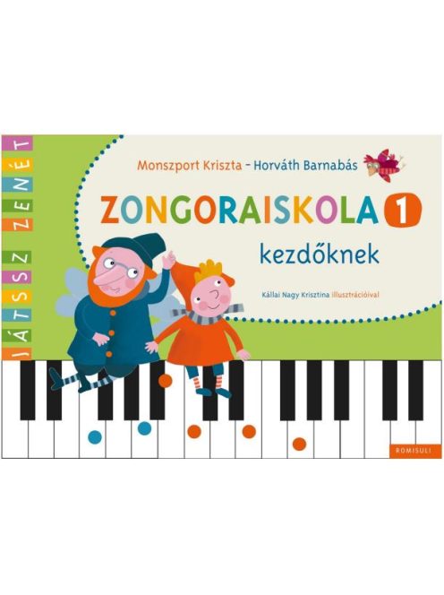 Zongoraiskola I kezdőknek Monszport Kriszta és Horváth Barnabás